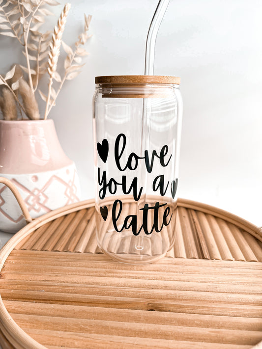 Love You a Latte Glass Can
