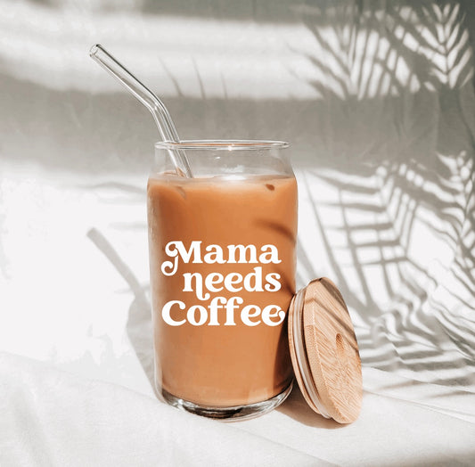 Mama needs Coffee Glass Can