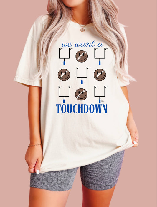 WE WANT A TOUCHDOWN TEE || MULTIPLE COLOR OPTIONS